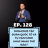 #128 - DOSM/DOS TẬP ĐOÀN QUỐC TẾ VÀ TỰ VẬN HÀNH KHÁC NHAU THẾ NÀO?