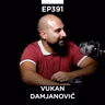 EP 391: Vukan Damjanović, "Lep ko lutka, dobar ko leba" - Pojačalo podcast