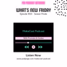 What's New Friday - Episode 10S3 Season Finale