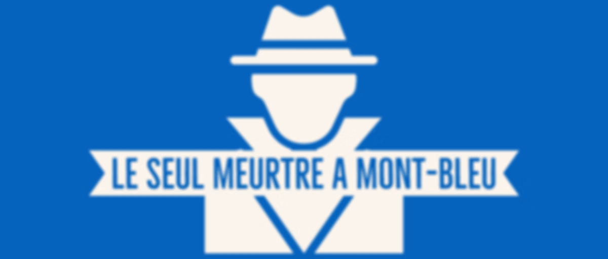 le seule meurtre à Mont-Bleu
