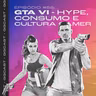 GG.Cast #58: GTA VI - Hype, Consumo e Cultura Gamer