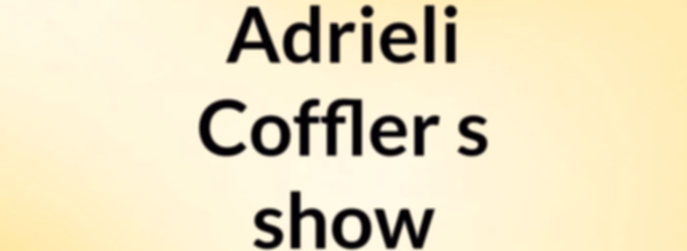 Adrieli Coffler's show