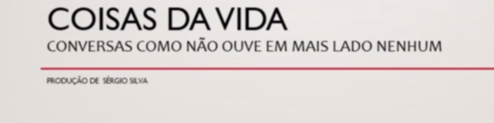 Coisas da Vida - Podcast