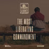 The Most Liberating Commandment