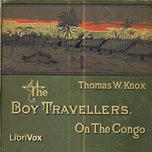 Boy Travellers on the Congo, The by  Henry Morton Stanley (1841 - 1904) and Thomas Wallace Knox (1835 - 1896)