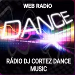 RÁDIO DJ CORTEZ DANCE MUSIC