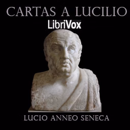 Cartas a Lucilio (seleccionadas) by Lucius Annaeus Seneca (4 BCE - 65)