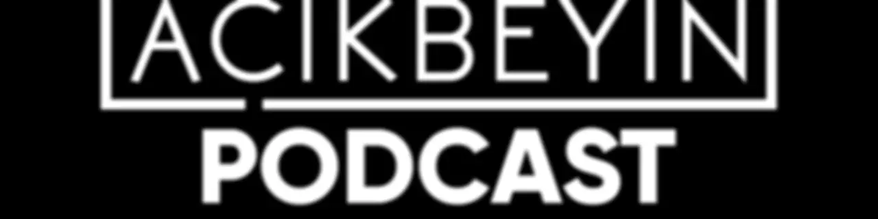 AçıkBeyin‘s Podcast