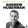 Biography Flash Andrew Huberman on Movement Science Media Growth and the Making of a Health Empire