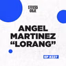 PENSANDO Y ANDANDO: LA HISTORIA DE ÁNGEL Y LORANG BEARINGS X EFECTO OLLIE EP 227