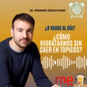 ¿8 vasos al día? ¿Cómo hidratarnos sin caer en tópicos? - El primer desayuno