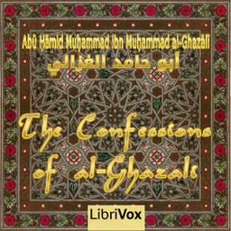 Confessions of al-Ghazali, The by Abū Ḥāmid Muḥammad ibn Muḥammad al-Ghazālī (1058 - 1111)