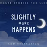 Slightly More Happens - August Abundance