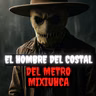 RELATO DE TERROR: EL HOMBRE DEL COSTAL DEL METRO MIXIUHCA