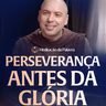 Perseverança antes da glória | (Mateus 17, 1-9) #2794 | Meditação da Palavra