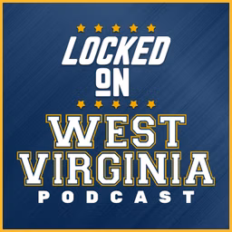 Locked On West Virginia - Daily Podcast on West Virginia Mountaineers Football & Basketball