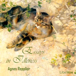 Essays in Idleness by Agnes Repplier (1855 - 1950)