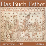 Bibel (LB 1912) 17: Esther by Lutherbibel