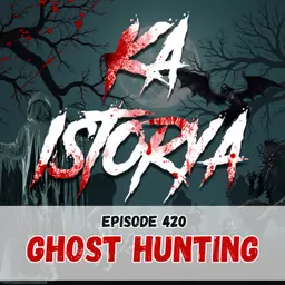 Episode 420 : Ghost Hunting