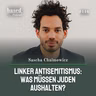 Linker Antisemitismus: Was müssen Juden aushalten , Sascha Chaimowicz? (146)