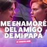 ¡Me ENAMORÉ del amigo DE MI PAPÁ! Ft. Samantha Acuña - T10E26