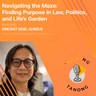 Vincent Noel Aureus - Finding Purpose in Law, Politics, and Life's Garden - 'RAMING TANONG #33