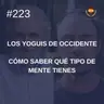#223 - Cómo saber qué tipo de mente tienes, con Ramiro Calle (Los Yoguis de Occidente)