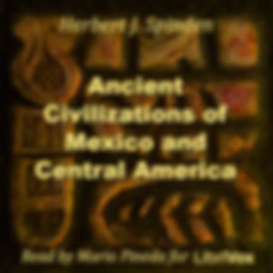 Ancient Civilizations of Mexico and Central America by Herbert Spinden (1879 - 1967)