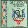 "Abe" Lincoln's Anecdotes and Stories. Part 5.