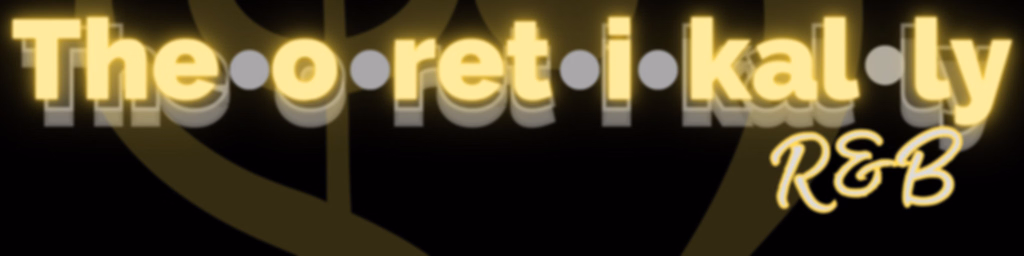 Theoretikally R & B