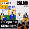 Ao Vivo na Feira do Livro. O Papa e a IAnticristo