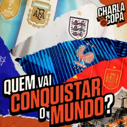 EXISTE ALGUM FAVORITO AO TÍTULO DA COPA DO MUNDO? QUEM É O CRAQUE DA COPA? | CHARLA DE COPA #29