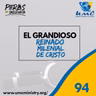 94 El Grandioso Reinado Milenial De Cristo