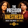 What Really Happens to Your Brain Under Anesthesia? The Precision Behind Every Dose | Dhirja Sharma