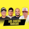 Los Chicos Toxicos | Ep. 130