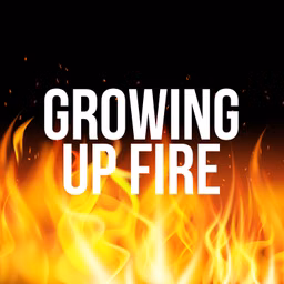 Growing Up Fire