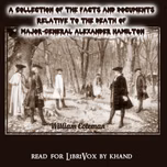 Collection of the Facts and Documents Relative to the Death of Major-General Alexander Hamilton, A by William Coleman (1766 - 1829)