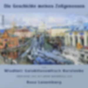 Geschichte meines Zeitgenossen, Die by Vladimir Korolenko (1853 - 1921)
