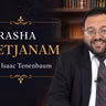RAB ISAAC TENENBAUM- PERASHA VAETJANAN 5786