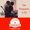 Drops #38 - De Roqueiro a DJ