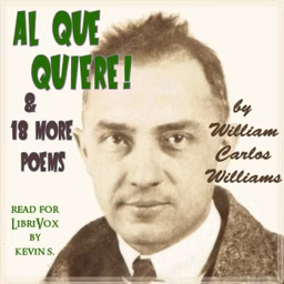Al Que Quiere! (and 18 more poems) by William Carlos Williams (1883 - 1963)