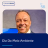 Dia do Meio Ambiente | Cultivando Prosa EP. 56