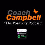 “The Positivity Podcast” with Coach Campbell