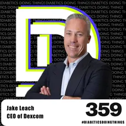 Episode 359 - Dexcom CEO on G8, Stolen Sensors, and the Truth from their New Advisory Council