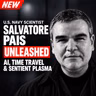U.S. Navy Scientist UNLEASHED: AI, UFOs, Sentient Plasma & TIME TRAVEL