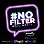 #NoFilterHealthcare