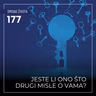 177 SŽ - Jeste li ono što drugi misle o vama?