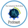 The Industrial Wi-Fi Shop Podcast – Ep. 27 Invisible Design Practices
