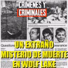 Un extraño misterio de muerte en Wolf Lake.