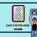 Dave's Retro Hour